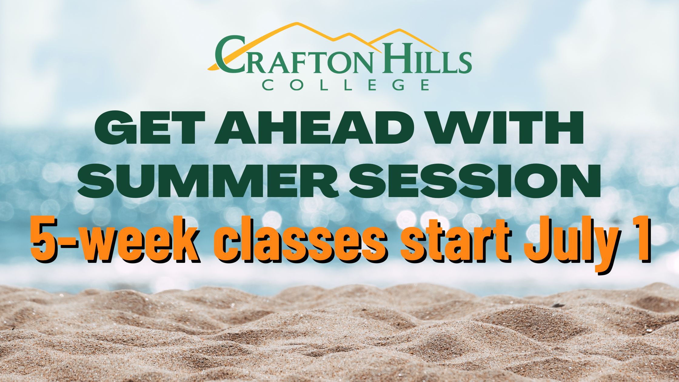 Get ahead with Summer Session. 5-week classes start July 1